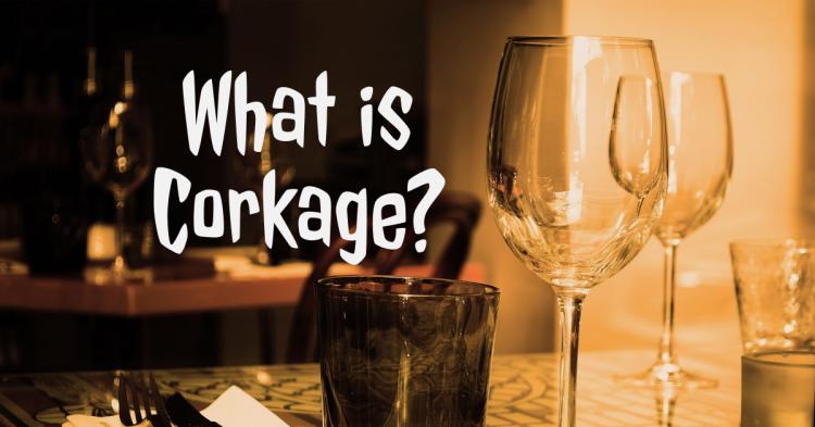 What is Corkage?