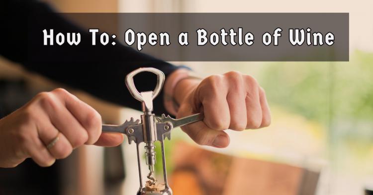 How to Open a Bottle of Wine